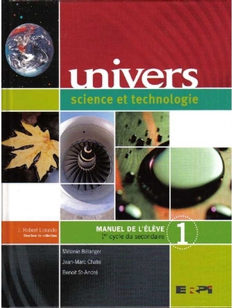 Univers science et technologie, Manuel de l'élève 1er cycle du secondaire